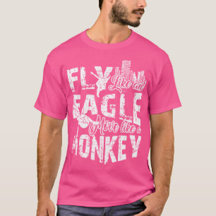 T-shirt Bouger comme un aigle, se déplacer comme un singe