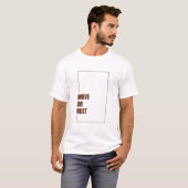 T-SHIRT BOUGER OU S'OXYDER (Devant entier)