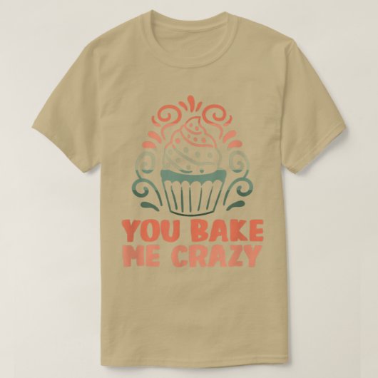 T-shirt Boulanger Vous me faites cuire des gâteaux fous Cu (Design devant)