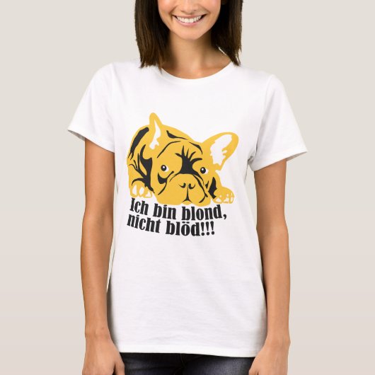 T-shirt Bouledogue français : Blond ! (Devant)