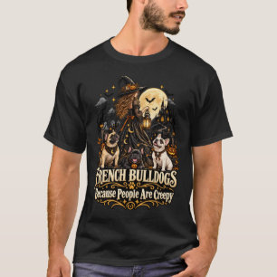 T-shirt Bouledogues français Halloween Les gens sont flipp