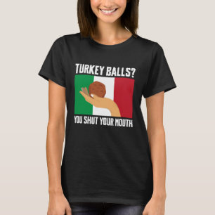 T-shirt Boulettes de dinde Vous fermez votre bouche Boulet