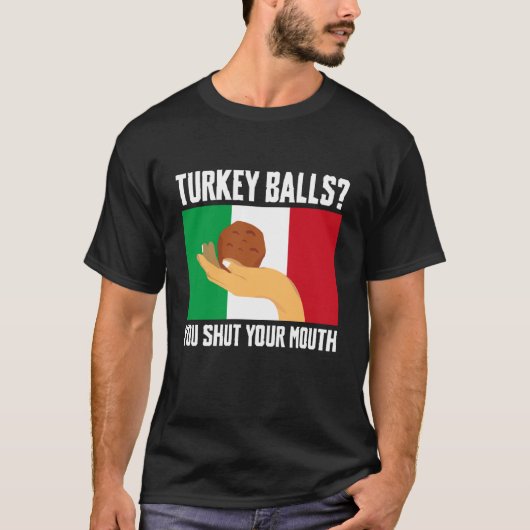 T-shirt Boulettes de dinde Vous fermez votre bouche Boulet (Devant)