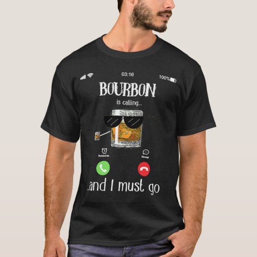 T-shirt Bourbon Appelle Et Je Dois Y Aller (Devant)