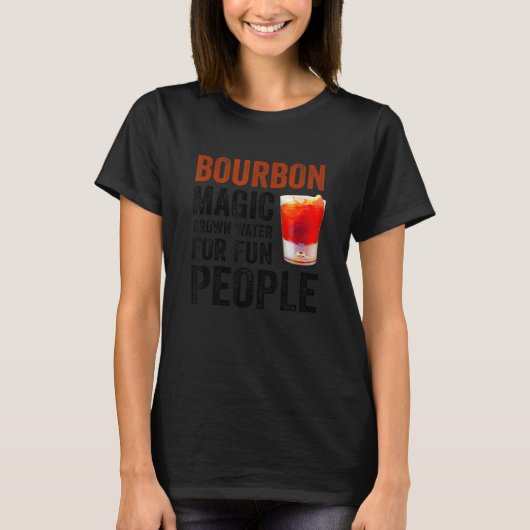 T-shirt Bourbon Definition Magic Brown Water For Fun Peopl (Devant)