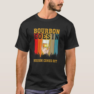 T-shirt Bourbon Va Dans La Sagesse Vient De Boire Bourbon