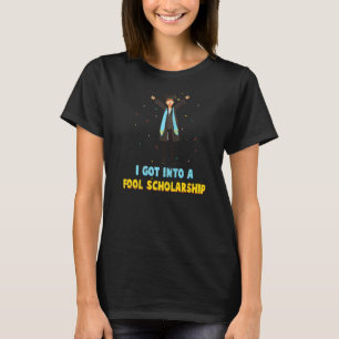 T-shirt Bourses J'Ai Été Dans Un Fool Bourse Étudiant C
