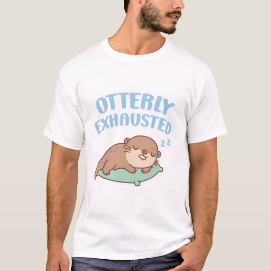 T-shirt Bout de couchage mou Otterly Exhausté Funny (Devant)