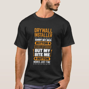 T-shirt Bouton Bite Me de l'installateur Drywall Fonctionn