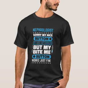 T-shirt Bouton Nephrologue Mords Moi Fonctionne Bien pour