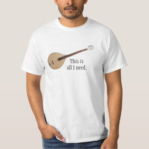 T-shirt BOUZOUKI : c'est tout que j'ai besoin