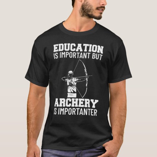 T-shirt Bow Hunting Outfit Education Is Important Arrow Ga (Devant)