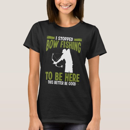 T-shirt Bowfisher I stopped Bowfishing to be here Airboat (Devant)