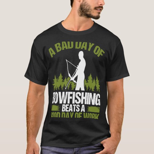 T-shirt BowFishing Bad Day de Bowfisher Bowhunter Fisherma (Devant)