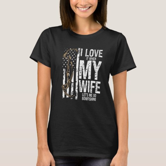 T-shirt Bowfishing I love my Wife Bow Hunter Archer Fisher (Devant)