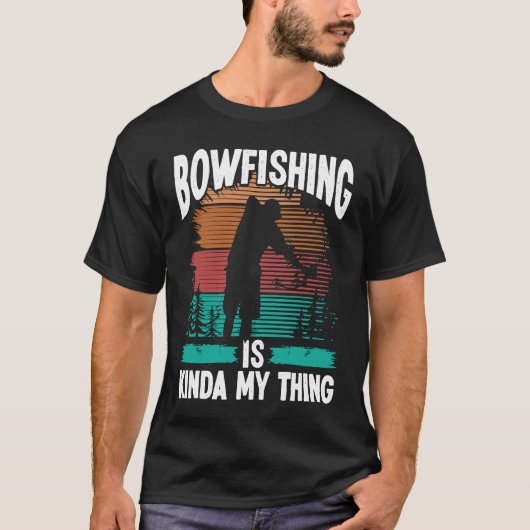 T-shirt Bowfishing is kinda my thing Bowfisher Airboat Fis (Devant)