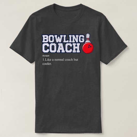 T-shirt Bowl Bowling Coaching Sports Funny Bowling (Design devant)