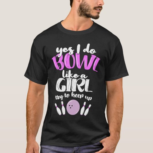 T-shirt Bowl Like A Girl  I Bowling Pin (Devant)
