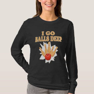 T-shirt Bowler Go Balls Deep Bowling Player