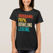 T-shirt Bowler Husband Papa Bowling Legend Father's Day (Devant)