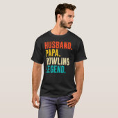 T-shirt Bowler Husband Papa Bowling Legend Father's Day (Devant entier)