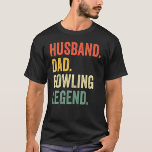 T-shirt Bowler Husband Papa Bowling Legend Fête des pères