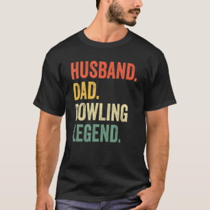 T-shirt Bowler Husband Papa Bowling Legend Fête des pères