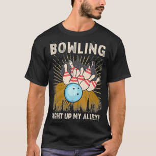 T-shirt Bowler Pun Bowling Drôle Jusqu'À Mon Alley Sports