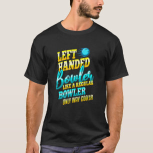 T-shirt Bowler Way à gauche Glacière Funny Bowling Cool T