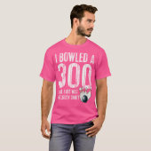 T-shirt Bowling A 300 Game Bowling Team Bowler (Devant entier)