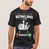 T-shirt Bowling Appelle Je Dois Aller Cones Hobby Bowling (Devant)