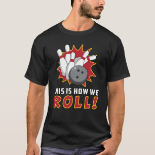 T-shirt Bowling Bowler Strike Sport Team Bowl Drôle cadeau