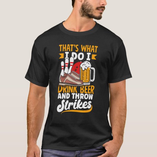 T-shirt Bowling C'est ce que je fais Je bois de la bière e (Devant)