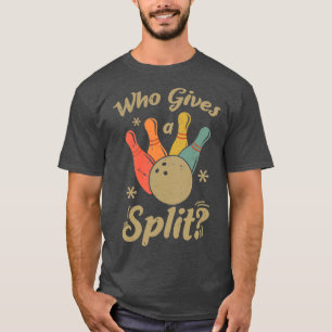 T-shirt Bowling Drôle Qui Donne Un Bowler Split