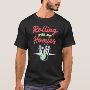 T-shirt Bowling Drôle Rolling Avec Mes Homies Bowler Bowl