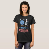 T-shirt Bowling drôle Vous êtes incroyable boule de bowlin (Devant entier)