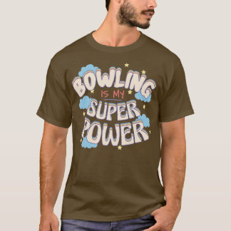 T-shirt Bowling est ma superpuissance