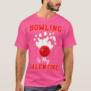 T-shirt Bowling Est Mon Saint Valentin Drôle Bowling Happy