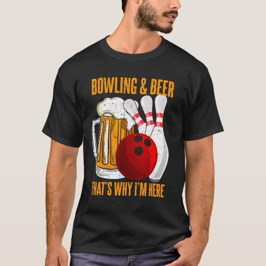 T-shirt Bowling Et Bière C'Est Pourquoi Je Suis Ici Bowler (Devant)