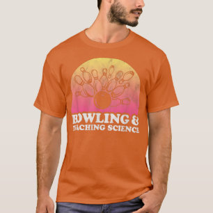 T-shirt Bowling et enseignement Sciences ou enseignant