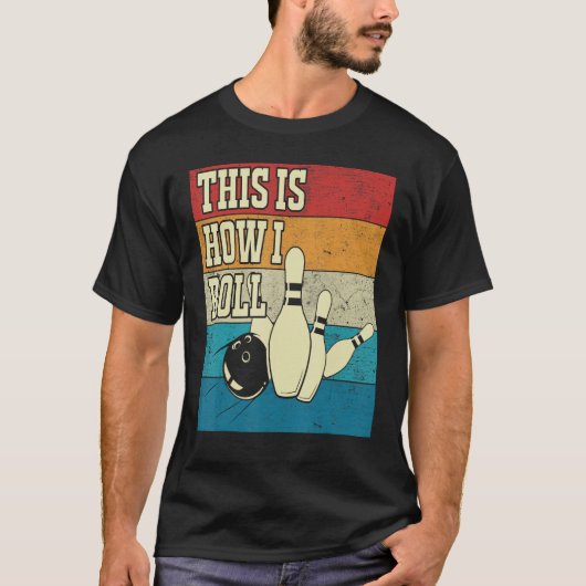 T-shirt Bowling Funny C'est comme ça que je roule Bowler B (Devant)