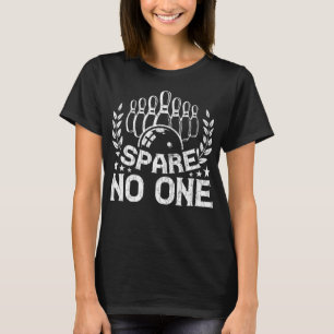 T-shirt Bowling Funny Spare No One Graphic For Bowlers
