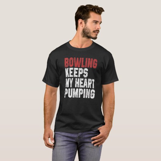 T-shirt Bowling garde mon coeur pompage Bowler papa Bowlin (Devant entier)