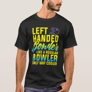T-shirt Bowling Gauche Handler Funny Team Gift Leftie