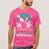 T-shirt Bowling Is Right Up My Alley Funny Bowler Idea (Devant)