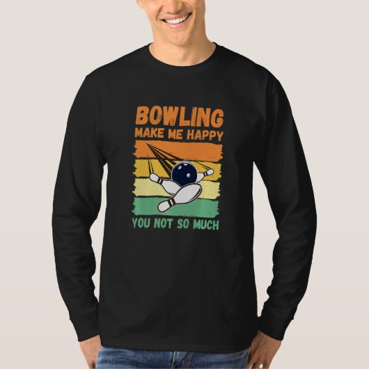 T-shirt Bowling Make Me Happy You Not So Much   (Devant)