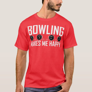 T-shirt Bowling me rend heureux