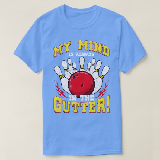 T-shirt Bowling Mon Esprit Est Toujours Dans Le Gutter (Design devant)