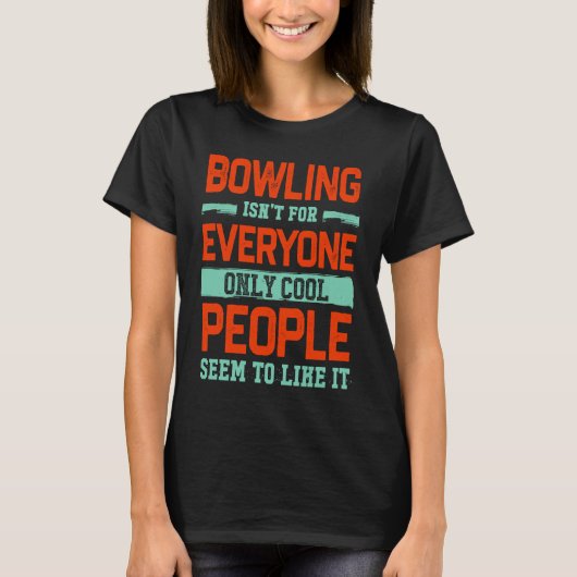 T-shirt Bowling N'Est Pas Pour Tout Le Monde Bowler Bowlin (Devant)