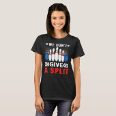 T-shirt Bowling Nous ne donnons pas un Bowler Split 1 (Devant entier)